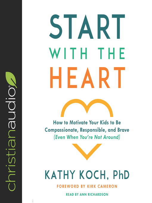 Title details for Start with the Heart by Kathy Koch, PHD - Available